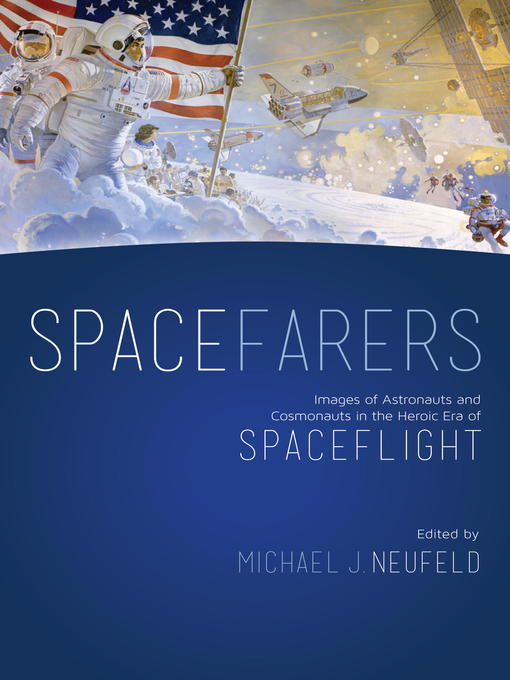 Title details for Spacefarers by Michael J. Neufeld - Available